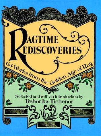 Ragtime Rediscoveries: 64 Works from the Golden Age of Rag