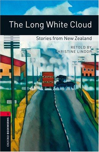 The Long White Cloud: Stories from New Zealand: 1000 Headwords (Oxford Bookworms Library: Stage 3)