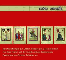 Codex Manesse. 2 CDs: Das Musikhörspiel zur Großen Heidelberger Liederhandschrift