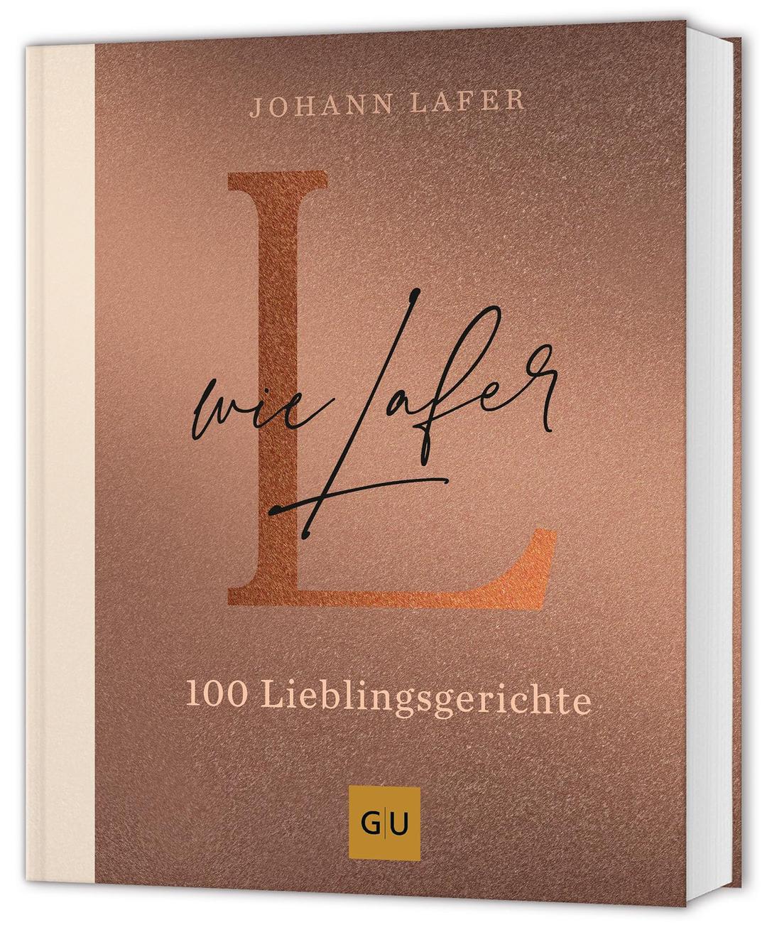 L wie Lafer: 100 Lieblingsrezepte (GU Kochen & Verwöhnen Autoren-Kochbuecher)