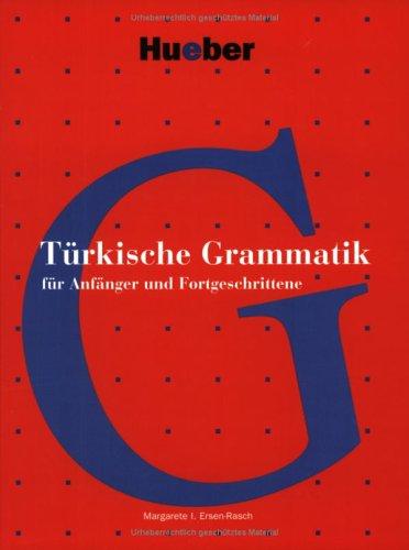 Türkische Grammatik: für Anfänger und Fortgeschrittene