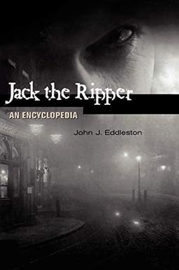 Jack the Ripper: An Encyclopedia