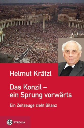 Das Konzil - ein Sprung vorwärts: 50 Jahre Zweites Vatikanisches Konzil. Ein Zeitzeuge zieht Bilanz