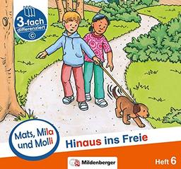 Mats, Mila und Molli – Heft 6: Hinaus ins Freie - Schwierigkeitsstufe C: Eine Geschichte in drei Schwierigkeitsstufen