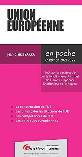 Union européenne : tout sur la construction et le fonctionnement actuel de l'Union européenne (institutions et politiques) : 2021-2022