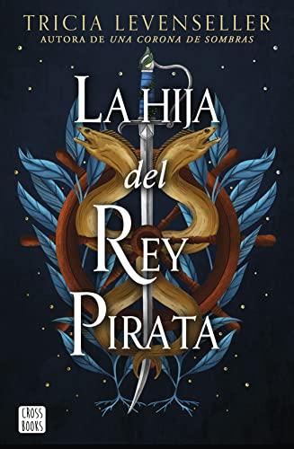 La hija del Rey Pirata (Ficción, Band 1)