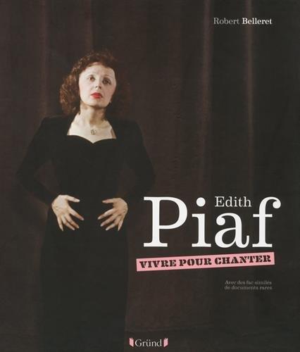 Edith Piaf : vivre pour chanter