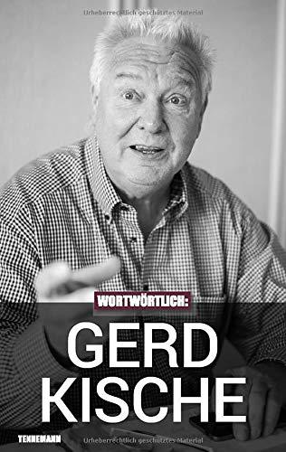 Wortwörtlich: Gerd Kische: Gespräche mit der DDR-Fußballlegende, dem Hansa-Präsidenten und Hansa-Manager.