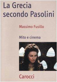 La Grecia secondo Pasolini. Mito e cinema (Frecce)