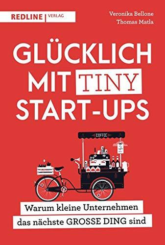 Glücklich mit Tiny Start-ups: Warum kleine Unternehmen das nächste GROßE DING sind