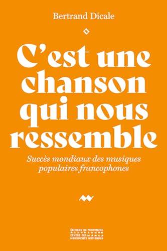 C'est une chanson qui nous ressemble : succès mondiaux des musiques populaires francophones