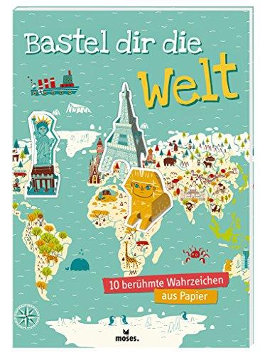 Bastel dir die Welt - Zehn berühmte Wahrzeichen aus Papier | Bastelspaß für Kinder | Kinderbeschäftigung