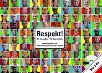 Respekt! 100 Menschen - 100 Geschichten: Erfahrungen. Standpunkte. Perspektiven (inkl. 2 DVDs): 100 Menschen - 100 Geschichten mit vielen Fotos