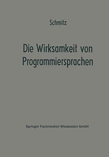 Die Wirksamkeit von Programmiersprachen: Ergebnisse Eines Studienkreises Des Betriebswirtschaftlichen Instituts Für Organisation Und Automation An Der ... zur Organisation und Automation, 19, Band 19)