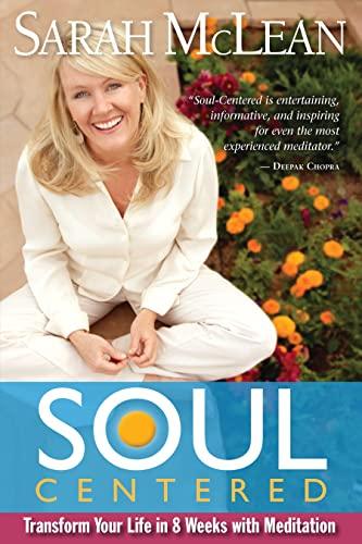 Soul-Centred: Transform Your Life In 8 Weeks With Meditation