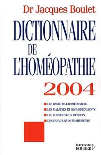 Dictionnaire de l'homéopathie : Edition 2004 (Pratique)