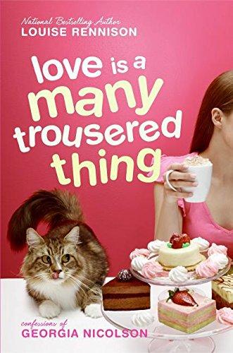 Love Is a Many Trousered Thing (Confessions of Georgia Nicolson, Band 8)