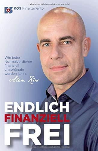 Endlich finanziell frei: Wie jeder Normalverdiener finanziell unabhängig werden kann.