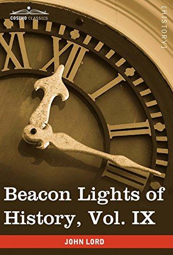 Beacon Lights of History, Vol. IX: European Statesmen (in 15 Volumes)