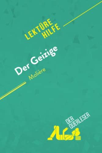 Der Geizige von Molière (Lektürhilfe): Detaillierte Zusammenfassung, Personenanalyse und Interpretation (Lektürehilfe)