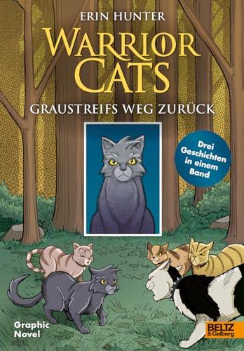 Warrior Cats - Graustreifs Weg zurück: Graphic Novel mit drei Geschichten: Der verlorene Krieger, Die Zuflucht des Kriegers, Die Rückkehr des Kriegers