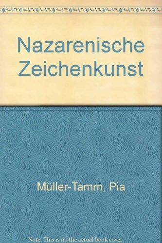 Nazarenische Zeichenkunst (Die Zeichnungen und Aquarelle des 19. Jahrhunderts der Kunsthalle Mannheim)