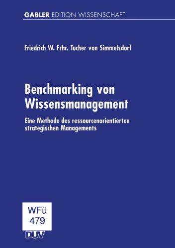 Benchmarking von Wissensmanagement: Eine Methode des ressourcenorientierten strategischen Managements