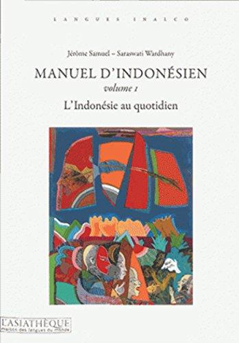 Manuel d'indonésien. Vol. 1. L'Indonésie au quotidien