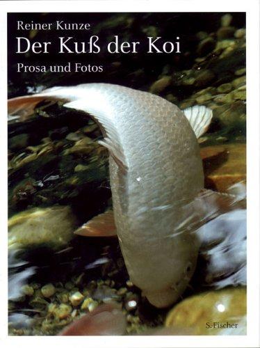 Der Kuß der Koi: Prosa und Photos