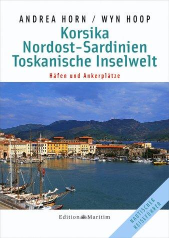 Korsika, Nordost-Sardinien, Toskanische Inselwelt. Nautischer Reiseführer.