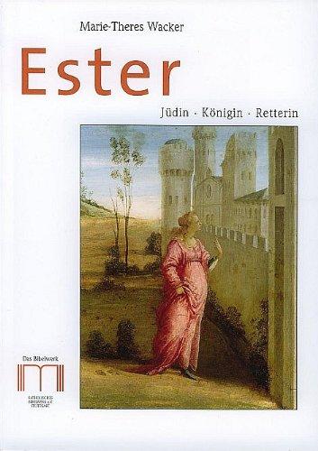 Ester: Jüdin, Königin, Retterin