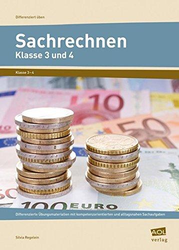 Sachrechnen - Klasse 3 und 4: Differenzierte Übungsmaterialien mit kompetenz orientierten und alltagsnahen Sachaufgaben (Differenziert üben - Grundschule)