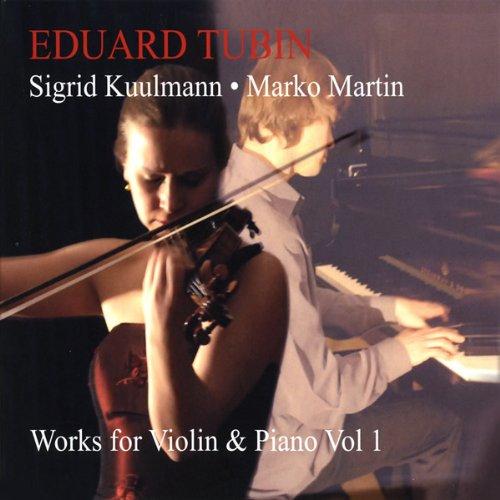 Tubin: Werke für Violine und Klavier (Vol.1)