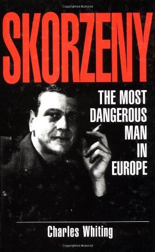 Skorzeny: The Most Dangerous Man In Europe