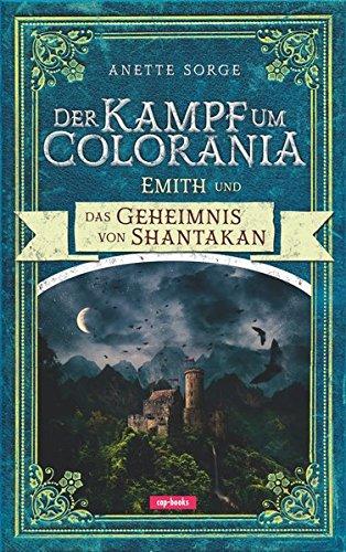 Der Kampf um Colorania (Band 5): Emith und das Geheimnis von Shantakan