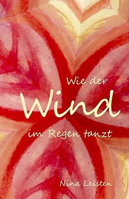 Wie der Wind im Regen tanzt (Lilou und Ford, Band 4)