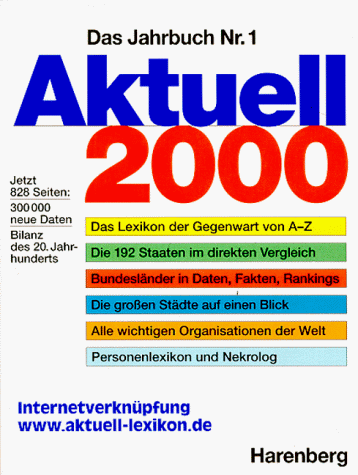 Aktuell 2000. Harenberg Lexikon der Gegenwart. 300 000 aktuelle Daten zu den Themen unserer Zeit