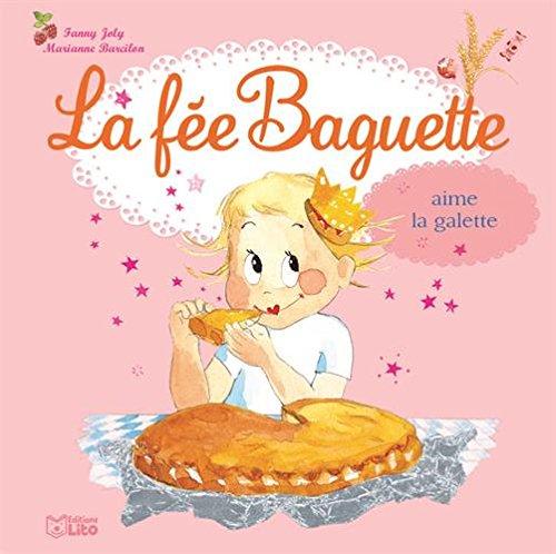 La fée Baguette. Vol. 10. La fée Baguette aime la galette