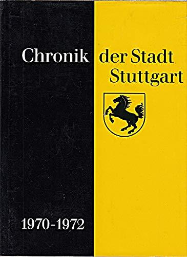 Chronik der Stadt Stuttgart, 1970-1972 (Veröffentlichungen des Archivs der Stadt Stuttgart)