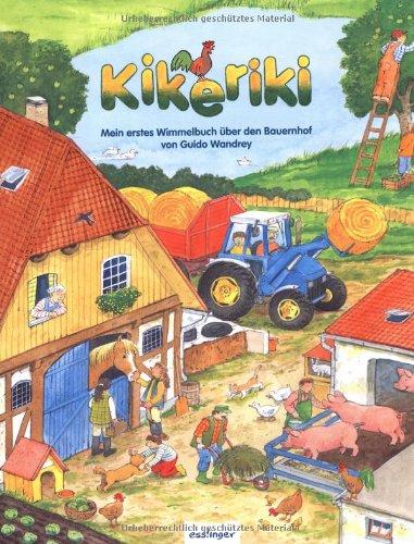 Kikeriki. Mein erstes Wimmelbuch über den Bauernhof