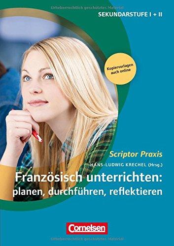 Scriptor Praxis: Französisch unterrichten: Planen, durchführen, reflektieren: Buch mit Kopiervorlagen über Webcode