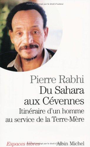 Du Sahara aux Cévennes : itinéraire d'un homme au service de la Terre-mère