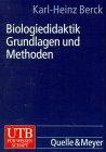 Biologiedidaktik. Grundlagen und Methoden.