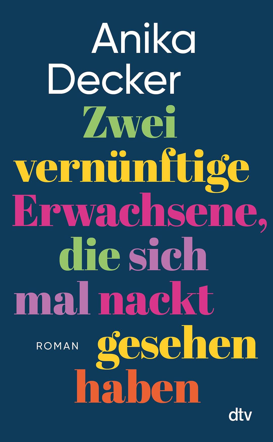 Zwei vernünftige Erwachsene, die sich mal nackt gesehen haben: Roman | Eine andere Liebesgeschichte.