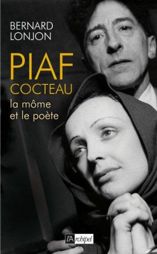 Piaf-Cocteau : la môme et le poète