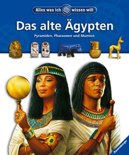 Alles was ich wissen will: Das alte Ägypten