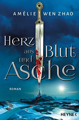 Herz aus Blut und Asche: Roman