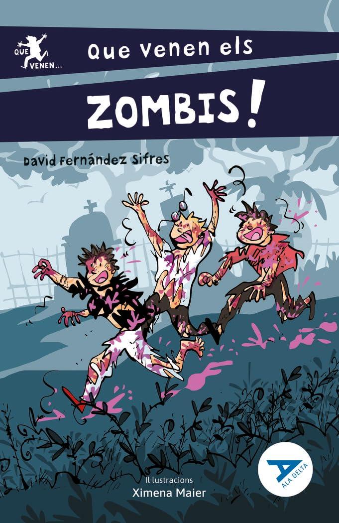 Que venen els zombis! (Ala Delta Sèrie Blava, Band 55)