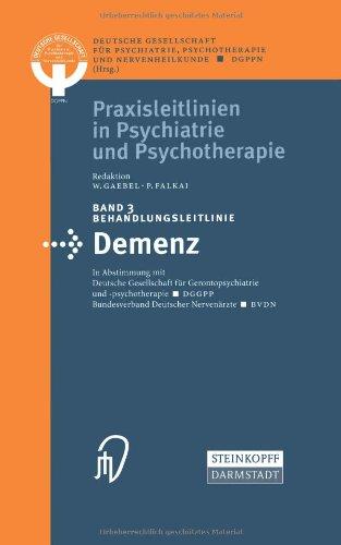 Behandlungsleitlinie Demenz. In Abstimmung mit der Deutschen Gesellschaft für Gerontopsychiatrie und -psychotherapie (DGGPP) sowie dem Bundesverband ... in Psychiatrie und Psychotherapie Bd. 3)