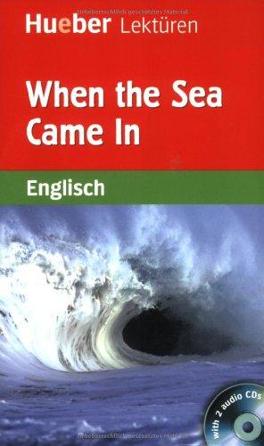 Hueber Lektüren - Stufe 5: When the Sea Came In: Lektüre mit 2 Audio-CDs: Stufe 5 (9. Klasse)